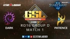 2019 GSL Season 2 Ro16 Group D Match 1: Dark (Z) vs Patience (P)