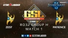 2019 GSL Season 1 Ro32 Group H Match 1: Zest (P) vs Patience (P)