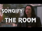 SONGIFY THE ROOM (You're Tearing Me Apart)