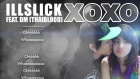 ILLSLICK - "XOXO" Feat. DM [Official Audio] + Lyrics