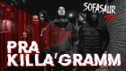 Sofasaur TV - Pra(Killa'Gramm) [EP14]