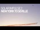 Solar Impulse Airplane - Leg 15 - Flight New York to Seville