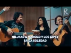 Nilufar Usmonova & Manolo Y Los Gipsy - Baila soledad (Official video)