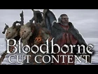 Bloodborne Cut / Unused Content ►CUT BOSSES AND NPCs! (Part 1)