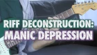 Riff Deconstruction: Manic Depression - Jimi Hendrix