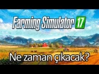 Farming Simulator 17 Ne zaman çıkacak? + Bilgiler #1