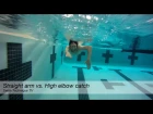 Straight arm vs. High elbow catch freestyle swimming
