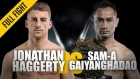 ONE: Jonathan Haggerty vs. Sam-A Gaiyanghadao | May 2019 | FULL FIGHT