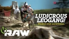 LUDICROUS LEOGANG! Vital RAW World Cup Downhill