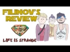 Filinov's Review (feat Tatorio & Vendy) - Life Is Strange