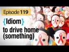 To drive home (idiom) - English Vocabulary Lesson # 119 - Free Spoken English lesson
