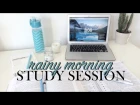 RAINY MORNING STUDY SESSION - Study With Me 2