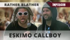 Rather Blather with Eskimo Callboy
