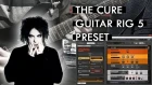The Cure Preset For Guitar Rig 5