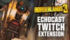 Borderlands 3 ECHOcast Twitch Extension