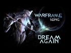 WARFRAME SONG - Dream Again by Miracle Of Sound