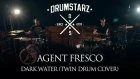Agent Fresco - Dark Water (Twin Drum Cover)