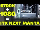 i7-6700k + GTX 1080 Water =  iTX NZXT. Обзор и Тест. GTX 1080 xtreme gaming,  corsair h115i.