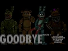 [SFM FNAF SONG] Goodbye (COLLAB)