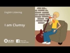 Learn English Listening | Elementary - Lesson 45. I am Clumsy