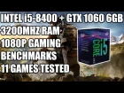 Intel i5 8400 + GTX 1060 6GB - 1080p Gaming Benchmarks - 11 Games Tested
