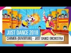 CARMEN (OUVERTURE) - JUST DANCE ORCHESTRA / JUST DANCE 2018
