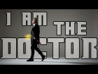 Twelfth Doctor Tribute | I am The Doctor