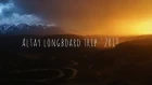 Altay longboard trip '2018