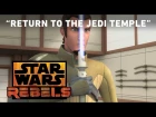 Return to the Jedi Temple - Shroud of Darkness Preview | Star Wars Rebels