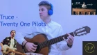 Truce-Twenty One Pilots (На гитаре) Guitar Fingerstyle Cover/Фингерстайл