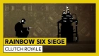 Tom Clancy’s Rainbow Six Siege – Clutch Royale