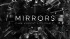Dark Ambient & Cinematic Samples - Mirrors
