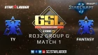 2019 GSL Season 1 Ro32 Group G Match 1: TY (T) vs FanTaSy (T)
