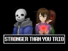【UNDERTALE】STRONGER THAN YOU TRIO  (COVER by OR3O★ ft. Swiblet)