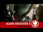 Alien Shooter 2 - Action 02 | Metal Cover by Drex Wiln