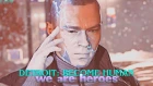 » we are heroes (detroit: become human gmv)