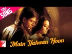 Main Yahaan Hoon - Full Song | Veer-Zaara | Shah Rukh Khan | Preity Zinta | Udit Narayan