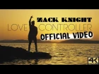 Zack Knight - Love Controller (Ft Dayne S) OFFICIAL VIDEO