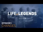 Life of Legends S03E01 - CHANGES