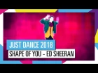 SHAPE OF YOU - ED SHEERAN / JUST DANCE 2018