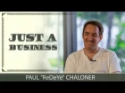 JUST A BUSINESS - Paul "ReDeYe" Chaloner