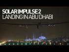 Solar Impulse Airplane - Bertrand Piccard's landing in Abu Dhabi