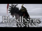 Bloodborne Cut / Unused Content ►MORE CUT BOSSES AND NPCs! (Part 2)