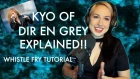 Voice Teacher Explains Kyo of Dir En Grey - Whistle Sing vs Whistle Fry