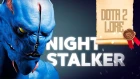 Дота 2 Лор: Night Stalker