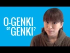 Ask a Japanese Teacher! Should I use O-GENKI or GENKI?