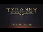 Tyranny - Bastard's Wound - Release Trailer