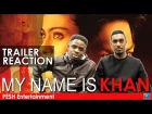 My Name is Khan Trailer Reaction | PESH Entertainment