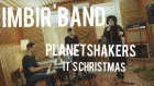 IMBIR'BAND - It's Christmas ( Planetshakers, cover, LIVE)