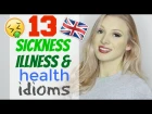 13 IDIOMS for ILLNESS, SICKNESS & HEALTH | English Vocabulary Lesson #Spon